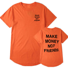 Load image into Gallery viewer, Mans T-shirt Multiple colors MAKE MONEY NOT FRIENDS t shirt Fashion Hip Hop T Shirt Men funny shirt Streetwear tee shirt homme