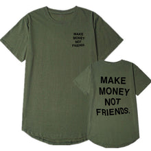 Load image into Gallery viewer, Mans T-shirt Multiple colors MAKE MONEY NOT FRIENDS t shirt Fashion Hip Hop T Shirt Men funny shirt Streetwear tee shirt homme