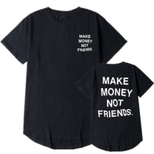 Load image into Gallery viewer, Mans T-shirt Multiple colors MAKE MONEY NOT FRIENDS t shirt Fashion Hip Hop T Shirt Men funny shirt Streetwear tee shirt homme