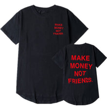 Load image into Gallery viewer, Mans T-shirt Multiple colors MAKE MONEY NOT FRIENDS t shirt Fashion Hip Hop T Shirt Men funny shirt Streetwear tee shirt homme