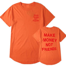 Load image into Gallery viewer, Mans T-shirt Multiple colors MAKE MONEY NOT FRIENDS t shirt Fashion Hip Hop T Shirt Men funny shirt Streetwear tee shirt homme