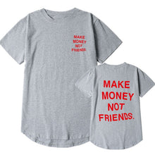 Load image into Gallery viewer, Mans T-shirt Multiple colors MAKE MONEY NOT FRIENDS t shirt Fashion Hip Hop T Shirt Men funny shirt Streetwear tee shirt homme