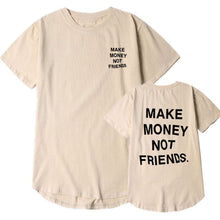 Load image into Gallery viewer, Mans T-shirt Multiple colors MAKE MONEY NOT FRIENDS t shirt Fashion Hip Hop T Shirt Men funny shirt Streetwear tee shirt homme
