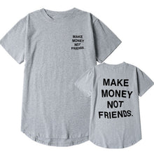Load image into Gallery viewer, Mans T-shirt Multiple colors MAKE MONEY NOT FRIENDS t shirt Fashion Hip Hop T Shirt Men funny shirt Streetwear tee shirt homme
